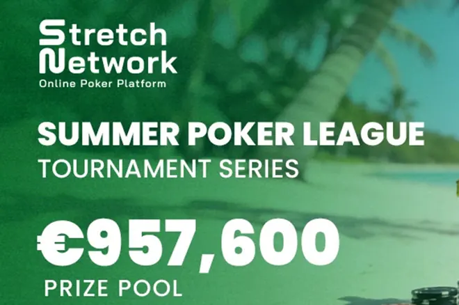 Letnia Liga Pokera na Stretch Network z Gwarantowaną Pula Ponad 950 000 Euro