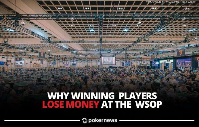 Dlaczego nawet wygrywający gracze tracą pieniądze na World Series of Poker?