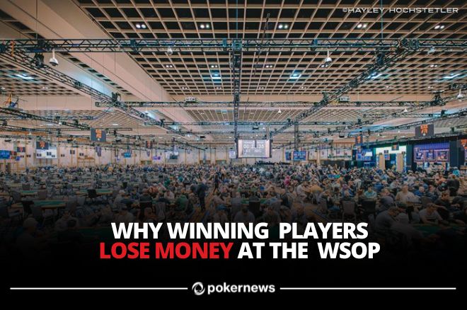 Dlaczego nawet wygrywający gracze tracą pieniądze na World Series of Poker?