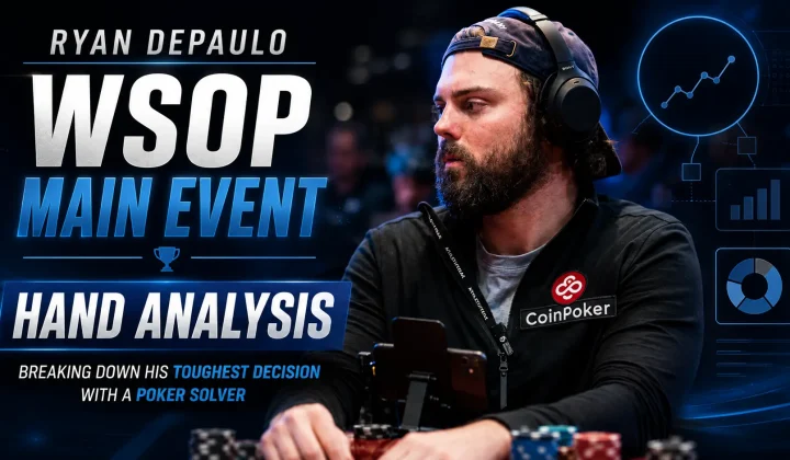 Ryan Depaulo na WSOP 2026: najtrudniejsza decyzja rozłożona na czynniki pierwsze z pomocą solwera