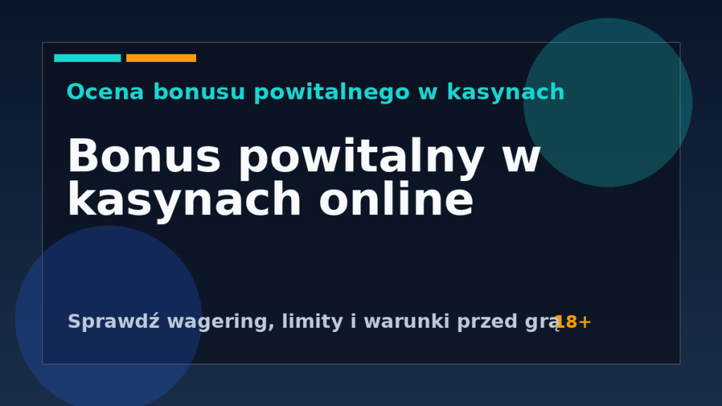 Bonus powitalny w kasynach online: jak ocenić i sprawdzić ofertę