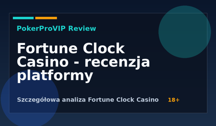 Fortune Clock Casino – recenzja oferty gier i warunków dla graczy z Polski