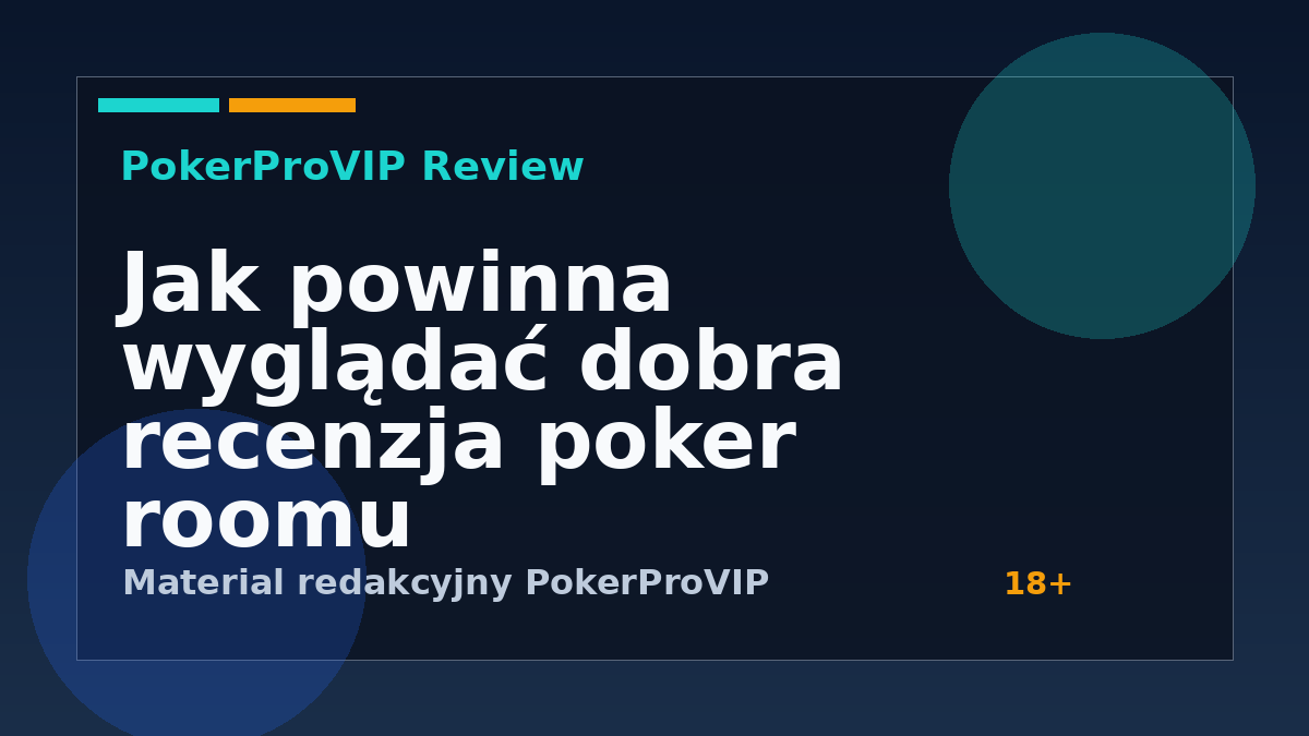 Jak powinna wyglądać dobra recenzja poker roomu