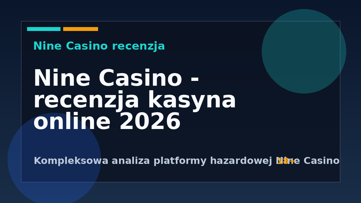 Nine Casino recenzja 2026 – analiza oferty, bonusów i bezpieczeństwa