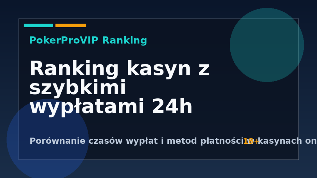 Kasyna z szybkimi wypłatami 24h – Ranking i weryfikacja